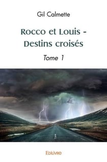 Rocco et louis - destins croises - tome 1