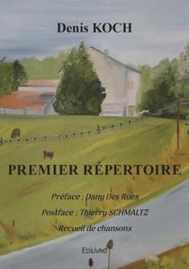 PREMIER REPERTOIRE : Préface : Dany Des Rues Postface : Thierry Schmaltz Recueil de chansons.