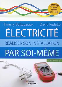 Électricité : Réaliser son installation par soi-même (6e édition)