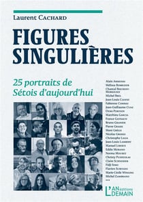Figures singulières : 25 portraits de Sétois d'aujourd'hui