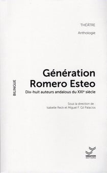 Génération Romero Esteo : Dix huit auteurs andalous du XXIe siècle