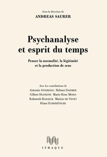 Psychanalyse et esprit du temps : penser la normalité, la légitimité et la production de sens