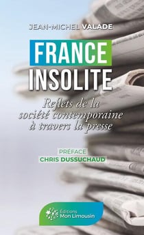 France insolite : Reflets de la société contemporaine à travers la presse