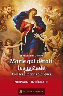 Marie qui défait les noeuds : neuvaine intégrale, avec les citations bibliques (édition 2021)
