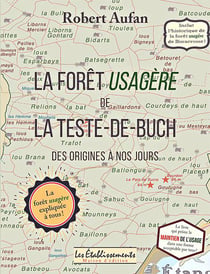 La forêt usagère de la-teste-de-buch : des origines à nos jours