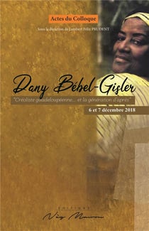 Dany Bébel-Gisler : Créoliste guadeloupéenne... et la génération d'après