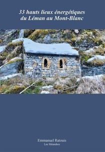 33 hauts lieux énergétiques du Leman au Mont-Blanc