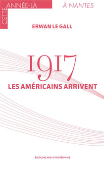 1917 : Les Américains arrivent