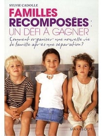 Familles recomposées - un défi à gagner