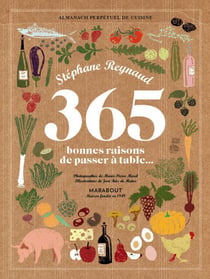 Almanach reynaud - 365 bonnes raisons de passer à table...