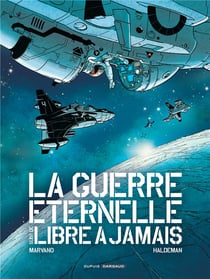 La guerre éternelle : libre à jamais - intégrale