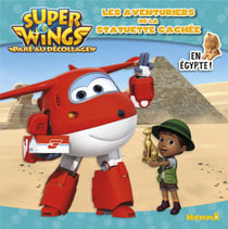 Super Wings Les Aventuriers De La Statuette Cachee