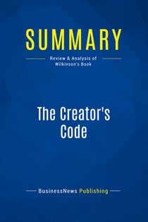 Summary: The Creator's Code : Review and Analysis of Wilkinson's Book