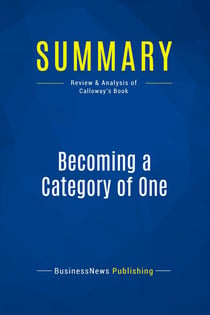 Summary: Becoming a Category of One : Review and Analysis of Calloway's Book