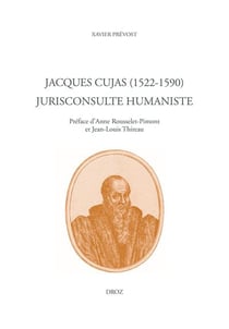 Jacques Cujas (1522-1590) : Jurisconsulte humaniste