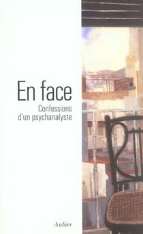 En face - confession d'un psychanalyste