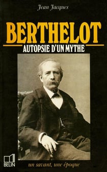 Berthelot, Autopsie d'un mythe