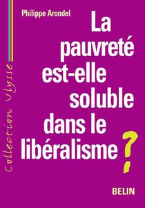 La pauvrete est-elle soluble dans le liberalisme ?