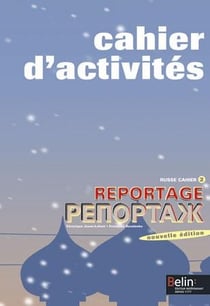 Reportage - cahier d'activité Tome 2 - russe