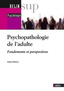 Psychopathologie de l'adulte : Fondements et perspectives