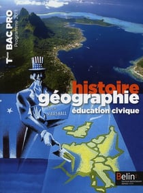 Histoire-géographie/éducation civique - terminale professionnelle - manuel de l'élève (édition 2011)