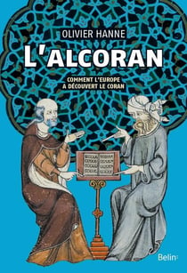 L'alcoran - comment l'Europe a découvert le coran