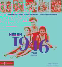 Le livre de ma jeunesse : nés en 1946