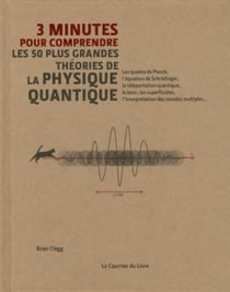 3 minutes pour comprendre les 50 plus grandes théories de physique quantique