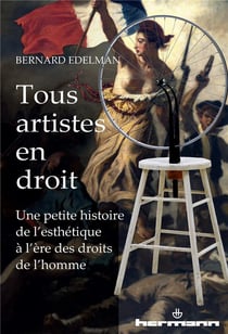 Tous artistes en droit - une petite histoire de l'esthétique à l'ère des droits de l'homme
