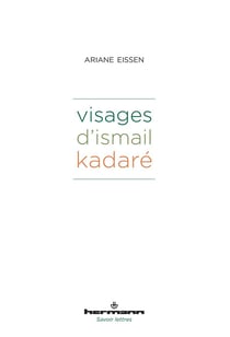 Visages d'Ismail Kadare