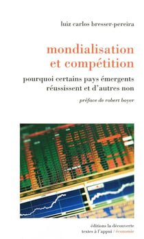 Mondialisation et compétition - pourquoi certains pays émergents réussissent et d'autres non