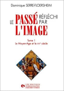 Le Passe Reflechi Par L'Image T 1
