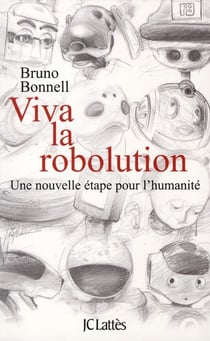 Viva la robolution - une nouvelle étape pour l'humanité