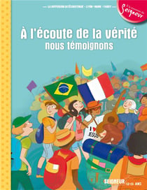 À l'écoute de la vérité, nous témoignons (12-13 ans)