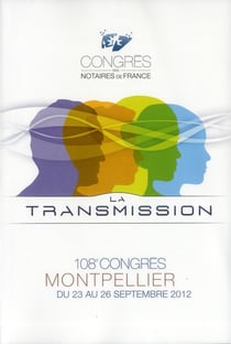 La transmission - 108e congrès des notaires