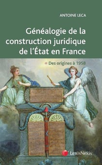 Généalogie de la construction juridique de l'Etat en France - des origines à 1958
