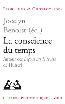 La conscience du temps - autour des leçons sur le temps de Husserl