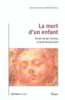 La mort d'un enfant - fin de vie de l'enfant, le deuil des proches