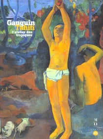 Gauguin à tahiti - l'atelier des tropiques