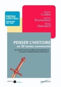 Penser l'histoire en 30 textes commentés
