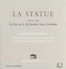 La statue - la vie de L.B. Alberti par lui-même