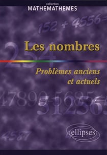 Nombres (Les) - Problèmes anciens et actuels