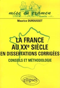 La France au XXe siècle en dissertations corrigées