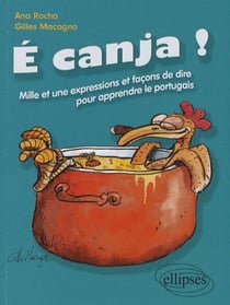 É canja ! Mille et une expressions et façons de dire pour apprendre le portugais