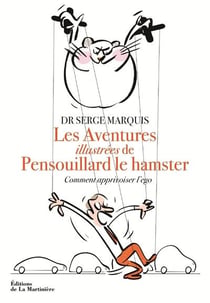 Les aventures illustrées de Pensouillard le hamster - comment apprivoiser l'ego