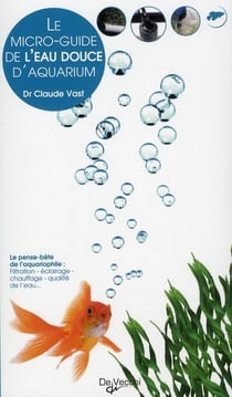 Le micro-guide de l'aquarium d'eau douce