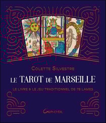 Le tarot de Marseille : le livre & le jeu traditionnel de 78 lames