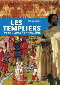 Les templiers de la gloire à la tragédie