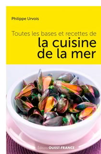 Toutes les bases et recettes de la cuisine de la mer