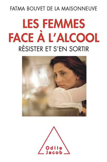 Les Femmes face à l'alcool : Résister et s'en sortir